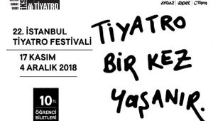 22. İstanbul Tiyatro Festivali 17 Kasım’da Başlıyor