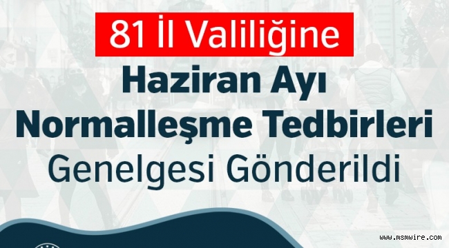 Kademeli Normalleşme sürecinin ikinci etabına ilişkin genelge yayımlandı: İçişleri Bakanlığı